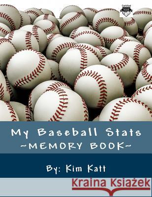 My Baseball Stats Katt, Kim 9781508694250 Createspace - książka