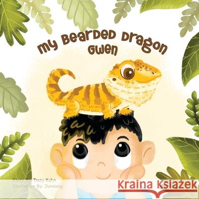 My Bearded Dragon Gwen Tracy Chin Kahn, Junxiang 9798534588385 Independently Published - książka