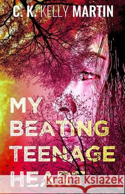 My Beating Teenage Heart C K Kelly Martin 9781548692971 Createspace Independent Publishing Platform - książka