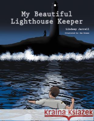 My Beautiful Lighthouse Keeper Lindsey Jarrell 9781467037570 Authorhouse - książka