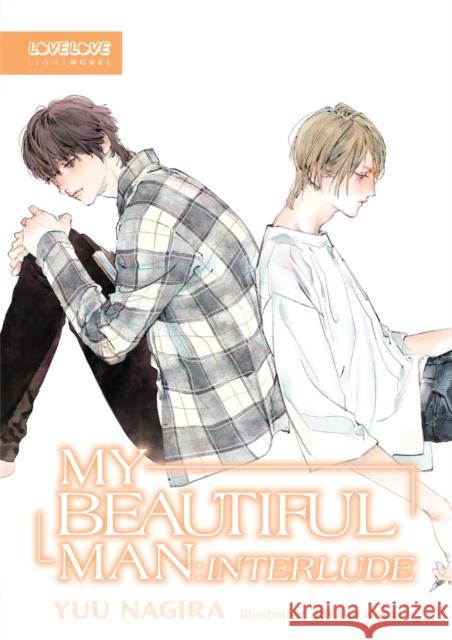 My Beautiful Man: Interlude (Light Novel) Yuu Nagira 9781427880871 Lovelove - książka