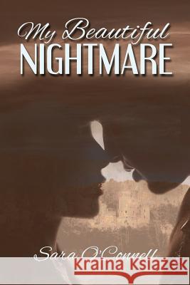 My Beautiful Nightmare Sara O'Connell 9781480998735 Dorrance Publishing Co. - książka