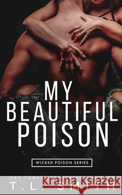 My Beautiful Poison T. L. Smith 9780992539795 T.L Smith - książka
