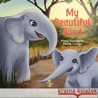 My Beautiful Pond Wende Luvinga-Heinoja  9781912997435 Transnational Press London - książka