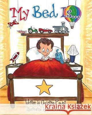 My Bed Is... Christine Powell 9781492815419 Createspace - książka