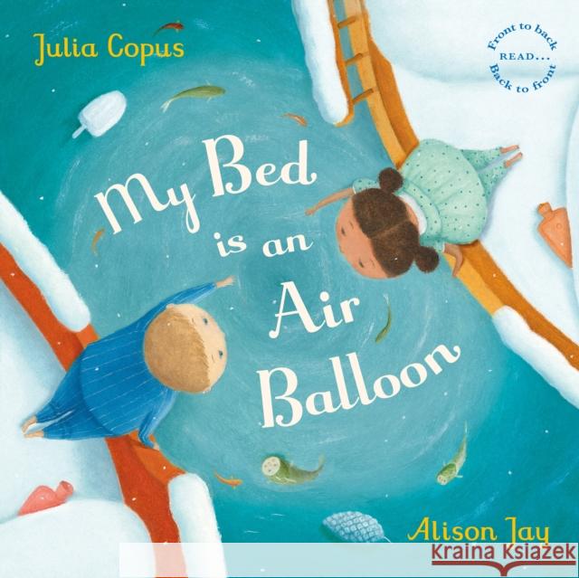 My Bed is an Air Balloon Julia Copus 9780571334841 Faber & Faber - książka