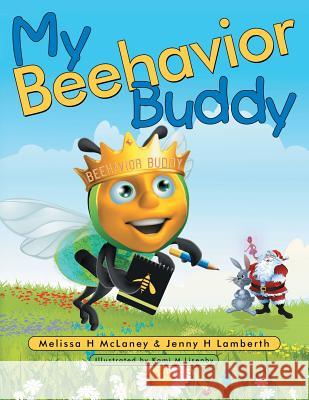 My Beehavior Buddy Melissa H. McLaney Jenny H. Lamberth 9781480811447 Archway Publishing - książka