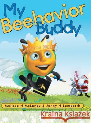 My Beehavior Buddy Melissa H. McLaney Jenny H. Lamberth 9781480811454 Archway Publishing - książka