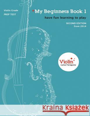 My Beginners: Students' Book: Book 1: Violin Luisa Faraguna 9780957108608 Music Seekers - książka