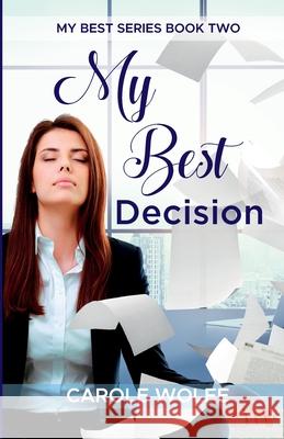 My Best Decision: Sara's Story Carole Wolfe 9780999358252 Blind Vista Press - książka