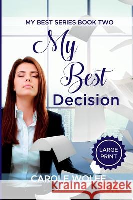 My Best Decision: Sara's Story Wolfe, Carole 9780999358269 Blind Vista Press - książka