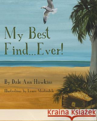 My Best Find...Ever! Dale Ann Hawkins Laura Martindale 9781484959176 Createspace - książka