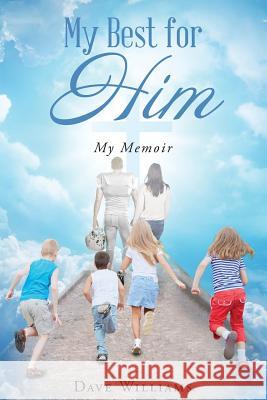 My Best for HIM: My Memoir Dr Dave Williams 9781640793125 Christian Faith - książka