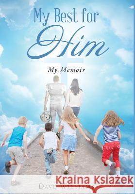 My Best for HIM: My Memoir Williams, Dave 9781640793149 Christian Faith Publishing, Inc. - książka