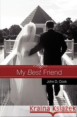 My Best Friend John D Cook 9781606473993 Xulon Press - książka