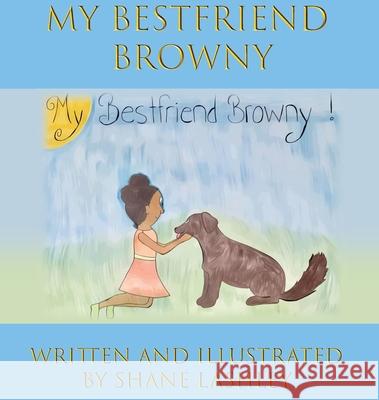 My Best Friend Browny Shane Lashley Shane Lashley Faythe Missick 9780578804705 Shane Lashley - książka
