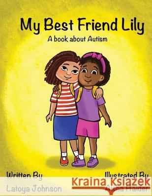 My Best Friend Lily Latoya M. Johnson Aisha Haider 9780578994109 Latoya Johnson - książka