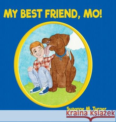 My Best Friend, Mo! Suzanne M Turner, Jessica Taylor 9781632964120 Lucid Books - książka