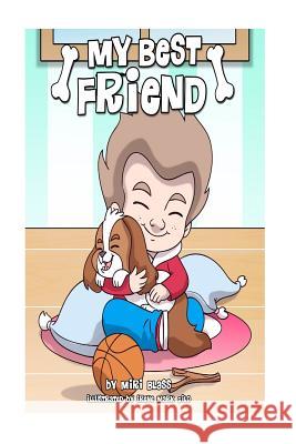 my best friend: my best friend Blass, Miri 9781515072492 Createspace - książka