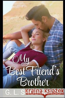 My Best Friend's Brother G. L. Snodgrass 9781791828226 Independently Published - książka
