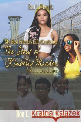 My Best Friend's Life Continues: The Story of Kimberly Madden the Conclusion Tameka Garrett Latarsha Banks Author Ro 9781719882088 Independently Published - książka