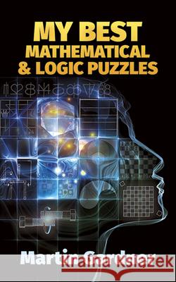 My Best Mathematical and Logic Puzzles Martin Gardner 9780486281520 Dover Publications Inc. - książka