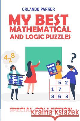 My Best Mathematical And Logic Puzzles: Hanare Puzzles Parker, Orlando 9781792834622 Independently Published - książka