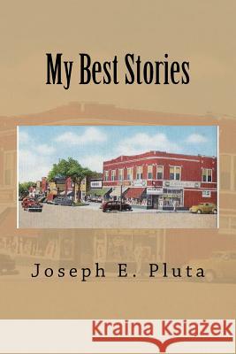 My Best Stories Joseph E. Pluta 9781536843149 Createspace Independent Publishing Platform - książka