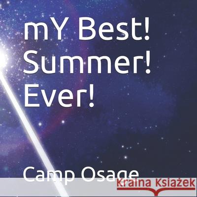 mY Best! Summer! Ever! Camp Osage 9781087408972 Independently Published - książka