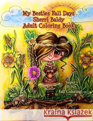 My Besties Fall Days Sherri Baldy Adult Coloring Book Sherri Ann Baldy 9781945731549 Sherri Baldy My-Besties - książka