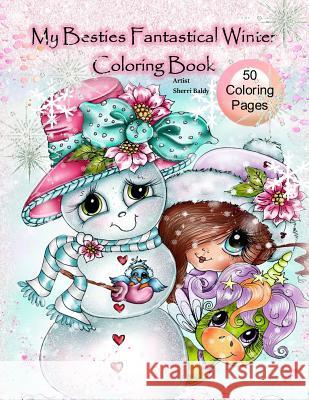 My Besties Fantastical Winter Coloring Book: Artist Sherri Baldy Sherri Baldy 9781945731792 Besties Fantastical Winter Coloring Book - książka