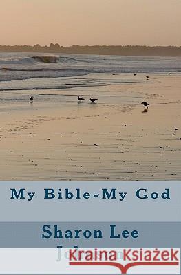 My Bible--My God Sharon Lee Johnson 9781461197072 Createspace - książka