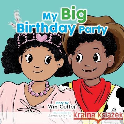 My Big Birthday Party Win Cotter Sarah-Leigh Wills  9781527286504 My Big Book Stories - książka