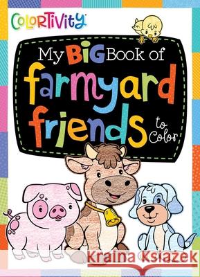 My Big Book of Farmyard Friends to Color Editors of Dreamtivity                   John Jordan 9781645886365 Dreamtivity - książka