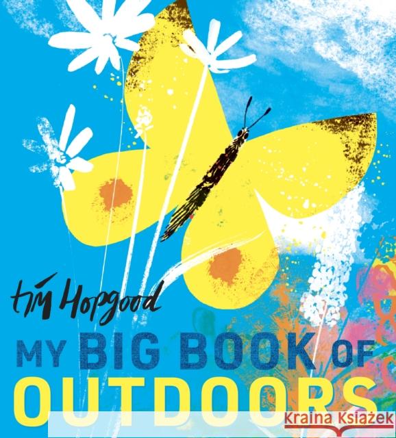 My Big Book of Outdoors Hopgood, Tim 9781406384826 Walker Books Ltd - książka