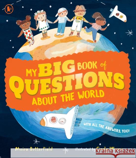 My Big Book of Questions About the World (with all the Answers, too!) Moira Butterfield 9781529515091 Walker Books Ltd - książka