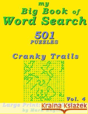 My Big Book Of Word Search: 501 Cranky Trails Puzzles, Volume 4 Mark English 9781983665578 Createspace Independent Publishing Platform - książka