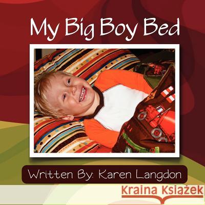 My Big Boy Bed Karen Elizabeth Langdon 9781477688434 Createspace - książka