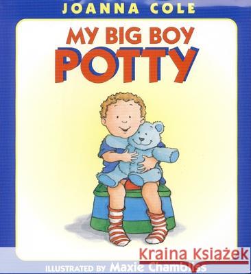 My Big Boy Potty Joanna Cole Maxie Chambliss 9780688170424 HarperCollins Publishers - książka