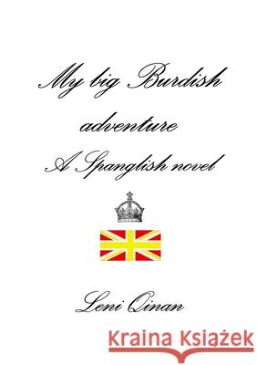 My big Burdish adventure - A Spanglish novel Leni Qinan 9781291585650 Lulu.com - książka