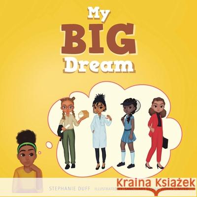 My Big Dream Stephanie Duff, Sanctuary Design Works Limited 9781664251403 WestBow Press - książka