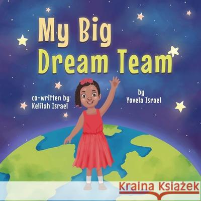 My Big Dream Team Yovela Israel Kelilah Israel 9781964012704 Bookbildr Publishing - książka