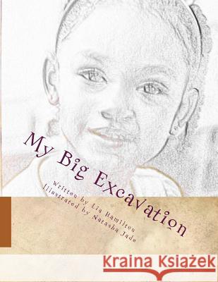 My Big Excavation Lia Hamilton Natasha Jade 9781973751212 Createspace Independent Publishing Platform - książka