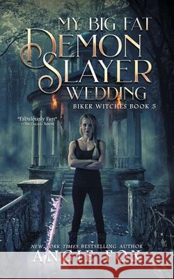 My Big Fat Demon Slayer Wedding Angie Fox 9781939661869 Moose Island Books, LLC - książka