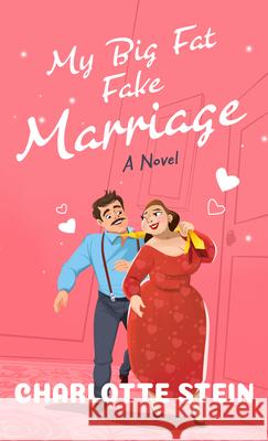 My Big Fat Fake Marriage Charlotte Stein 9781420525847 Thorndike Press Large Print - książka