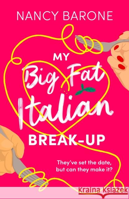 My Big Fat Italian Break-Up: An absolutely hilarious, delightful, and uplifting rom-com to read in 2024! Nancy Barone 9781803287683 Head of Zeus - książka