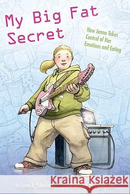 My Big Fat Secret: How Jenna Takes Control of Her Emotions and Eating Schechter, Lynn R. 9781433805400 Magination Press - książka