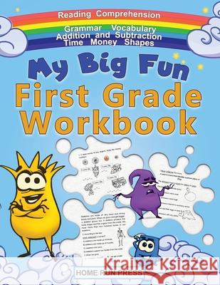 My Big Fun First Grade Workbook: 1st Grade Workbook Math, Language Arts, Science Activities to Support First Grade Skills LLC Hom 9781952368325 Home Run Press, LLC - książka