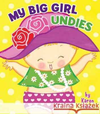 My Big Girl Undies Karen Katz 9780448457031 Grosset & Dunlap - książka