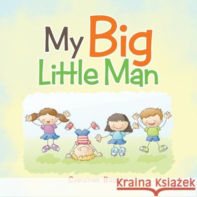 My Big Little Man Christine Brooks 9781728363196 Authorhouse - książka